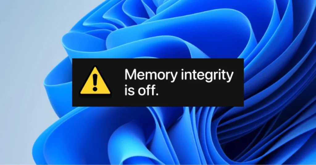 5 Ways to Fix Memory Integrity Errors on Windows 11