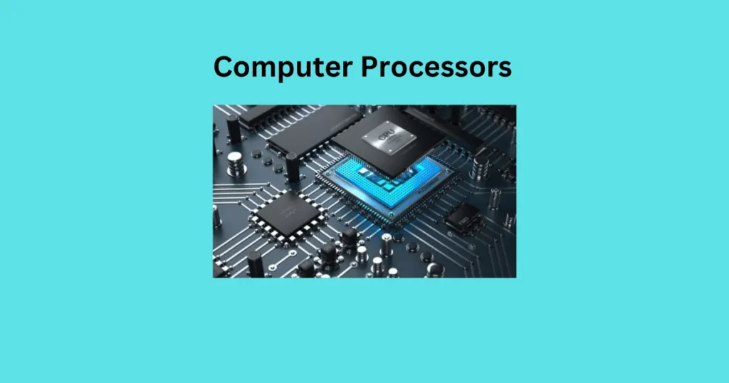 The Types of Computer Processors