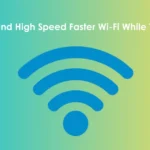 How to Find Faster Wi-Fi While Traveling